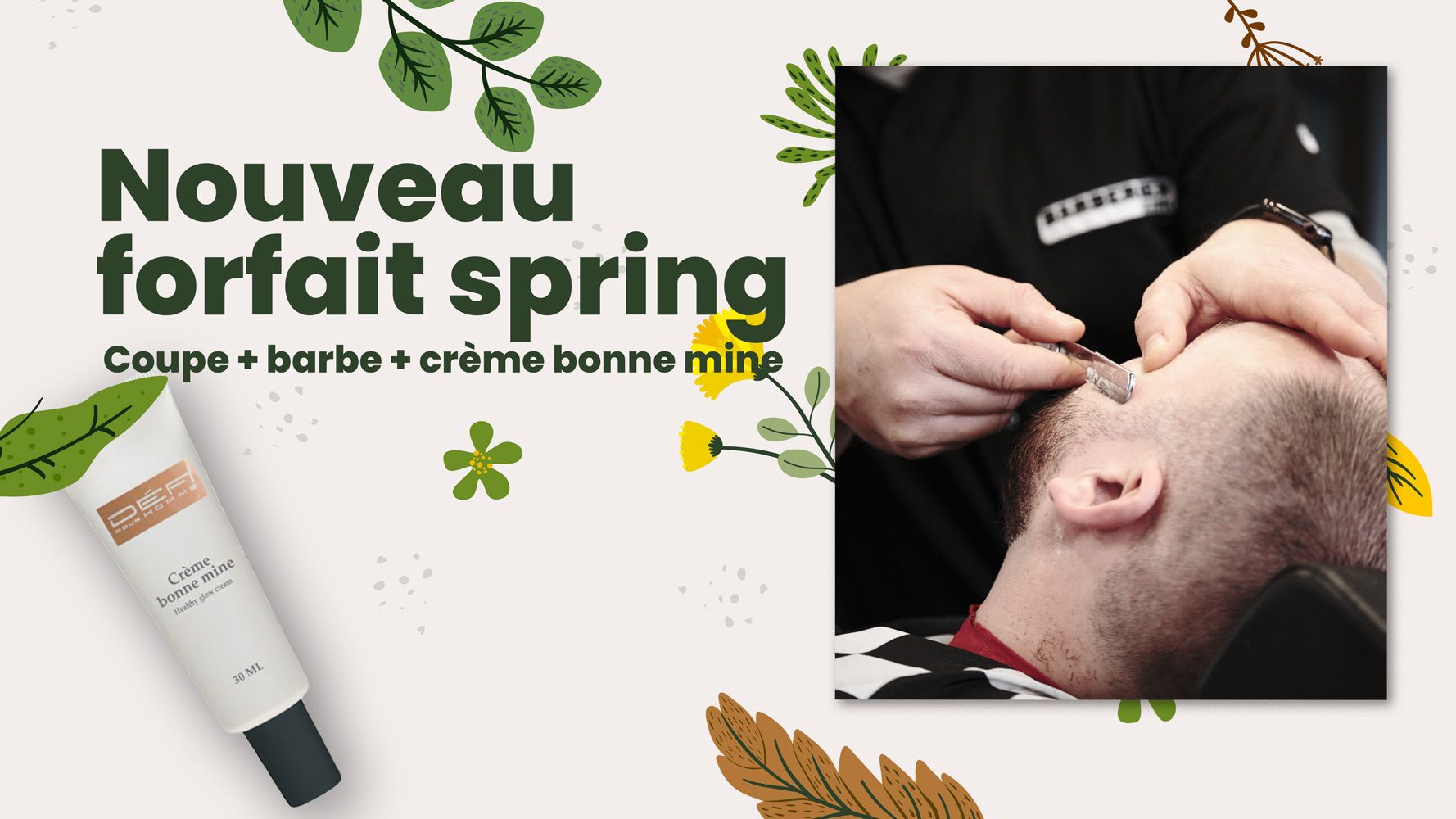 Le forfait spring inclut coupe de cheveux, taille de barbe et crème bonne mine.